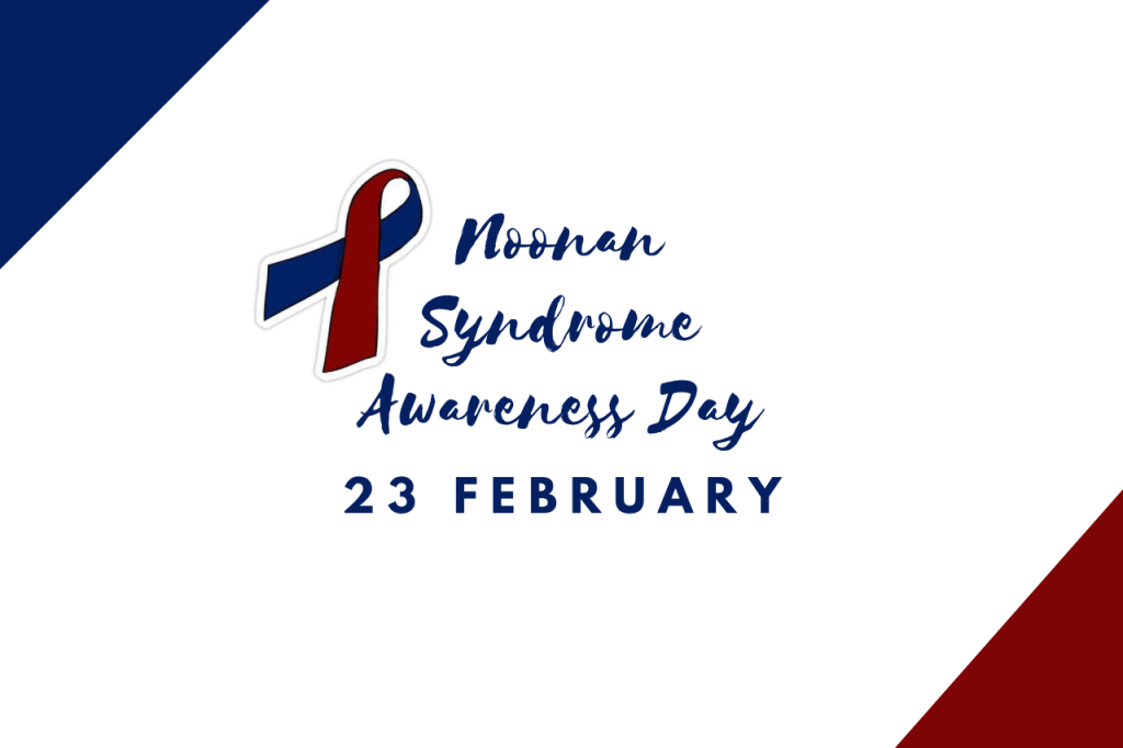 23 February 2022 Noonan Syndrome Awareness Day